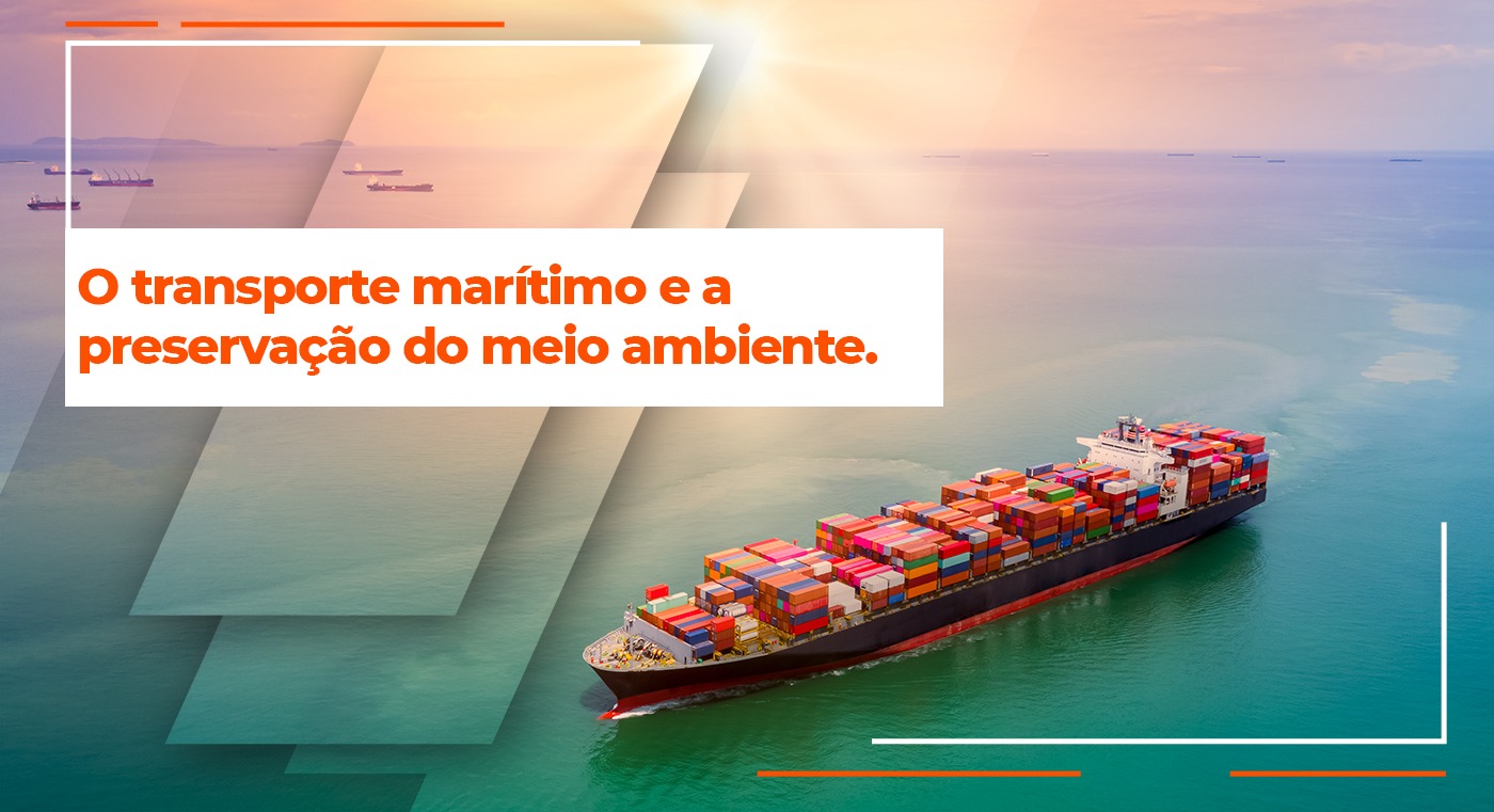 O transporte marítimo e a preservação do meio ambiente.