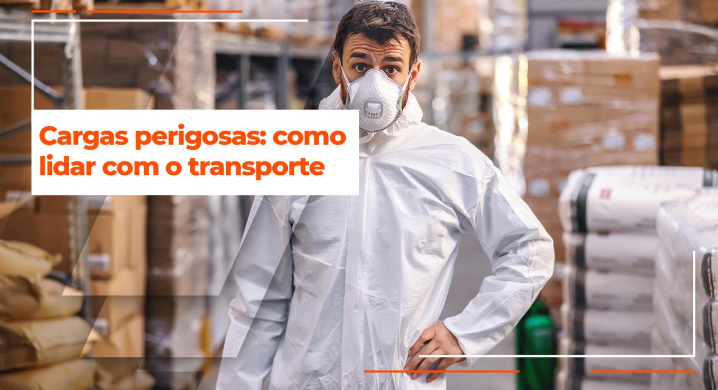 Cargas perigosas como lidar com o transporte